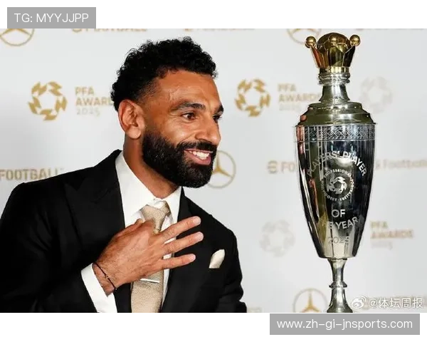 萨拉赫荣获英超最佳球员奖项及其高光表现 萨拉赫荣获英超最佳球员奖项及其高光表现